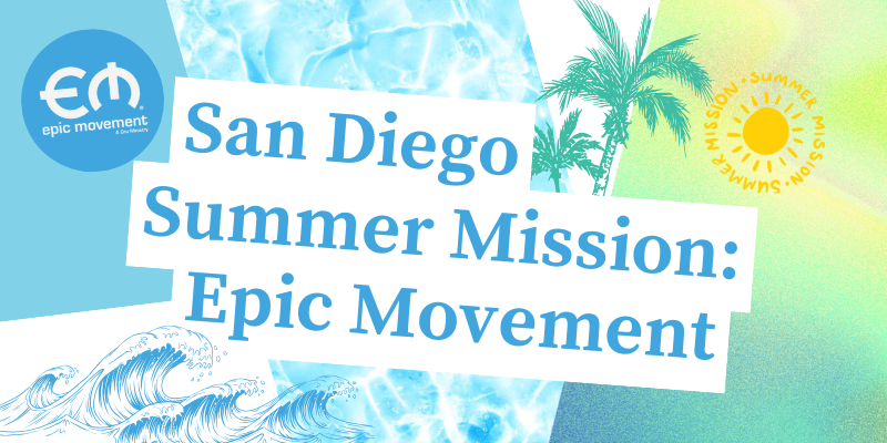 San Diego Summer Mission: Epic Movement - Cru Summer Mission Trips